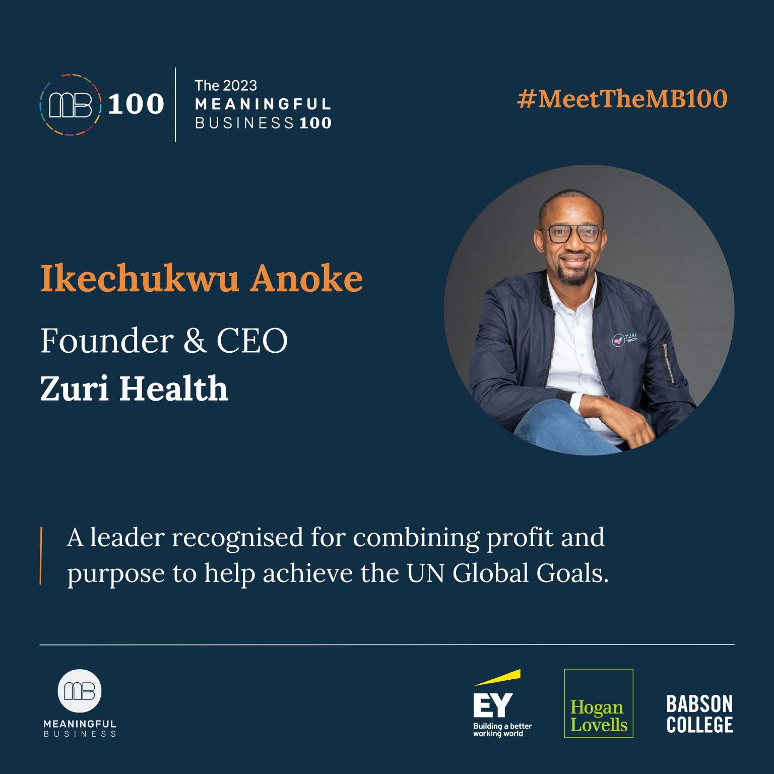 The 2023 Meaningful Business 100 honouree card for Ikechukwu Anoke, Founder & CEO of Zuri Health